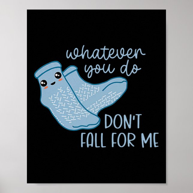 Poster Quoi que vous fassiez ne tombe pas pour moi amusan (Devant)