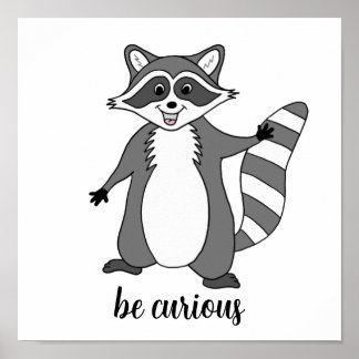 Poster Raccoon "Be Curious"