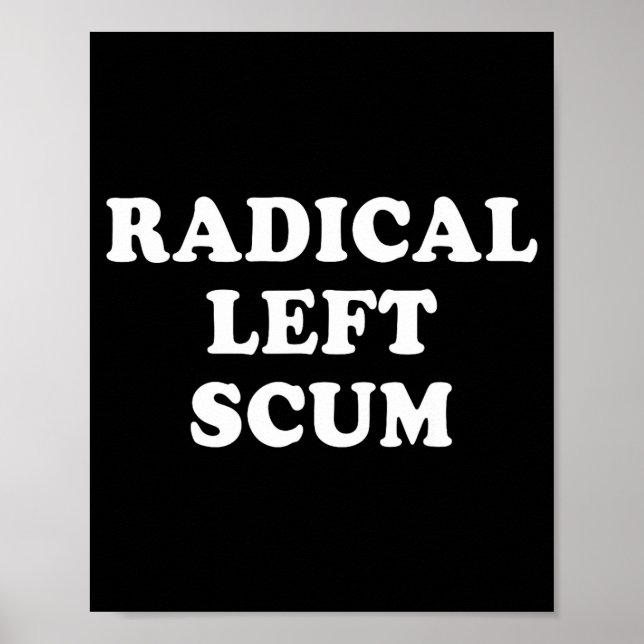 Poster Radical Left S Funny Sarcastic Quote  (Devant)