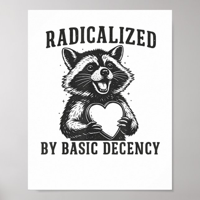 Poster Radicalized By Basic Decency Resistance Funny Racc (Devant)