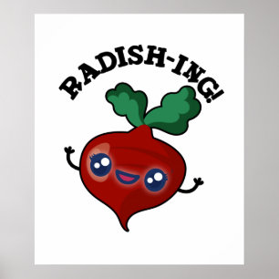 Poster Radish-ing Funny Veggie Radish Pun