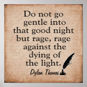 Poster Rage Rage — Dylan Thomas quote -art