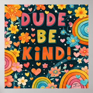 Poster Rainbow Floral Dude Be Kind Inspirivity