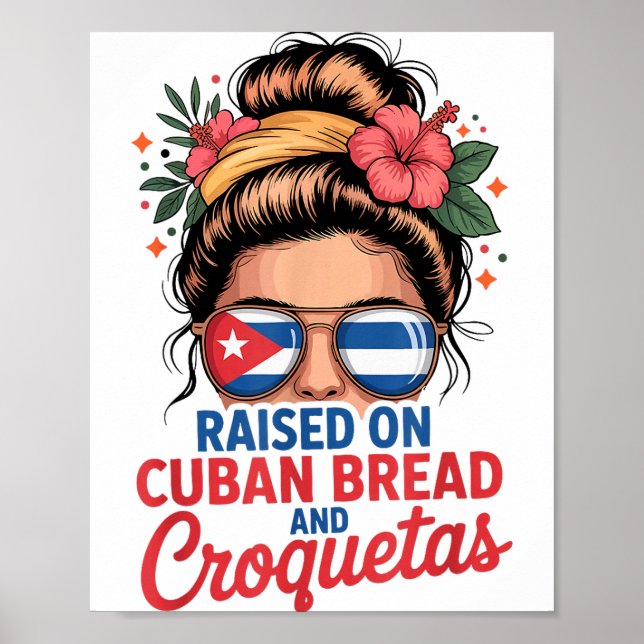 Poster Raised On Cuban Bread And Croquetas Messy Bun Cuba (Devant)
