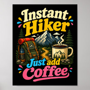 Poster Randonneur instantané, ajoutez simplement café drô
