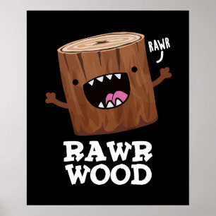 Poster Rawer Wood Funny Nature Pun Dark BG