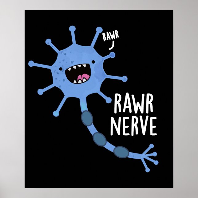Poster Rawr Nerve Funny Neuron Nerve Pun Dark BG (Devant)