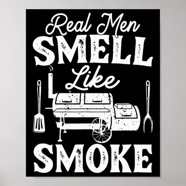 Poster Real Men Smell Like Smoke - Pitmaster Bbq Smoker G (Devant)