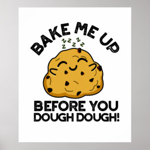 Poster Réchauffez-Moi Avant Que Vous Puissiez Dough Dough