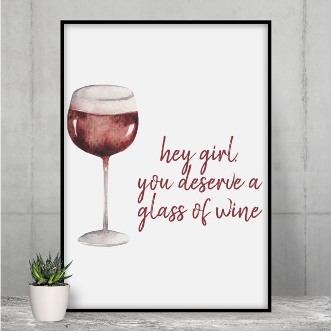 Poster Red Hey Girl Vous Méritez Un Verre De Vin Citation (Créateur téléchargé)