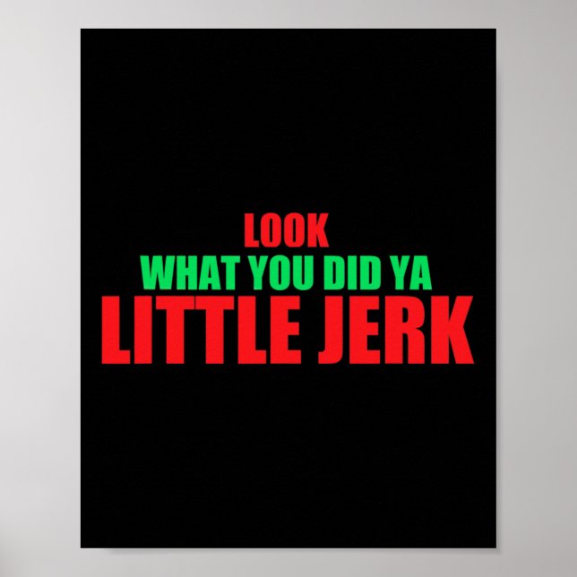 Poster Regardez Ce Que Vous Avez Fait Ya Little Jerk Fun  (Devant)