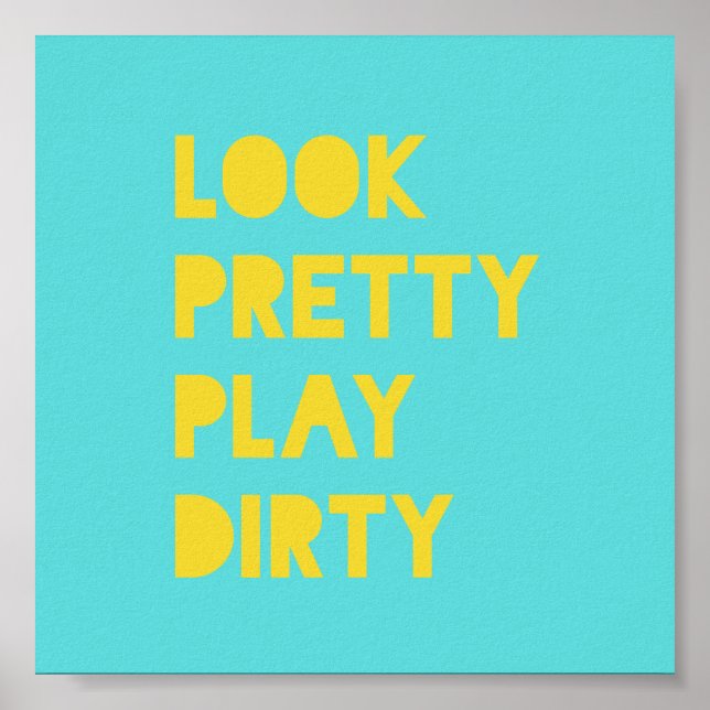 Poster Regardez Joli Jouer Dirty Dirty Drôle Citation Art (Devant)