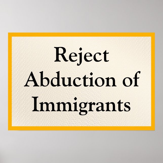 Poster Reject Abduction of Immigrants (Devant)