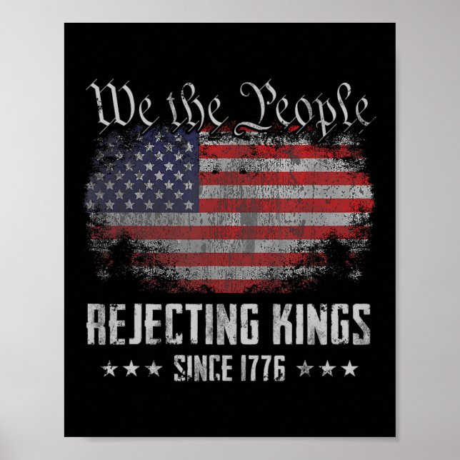 Poster Rejecting Kings Since 1776 Patriotic Usa Flag 4th  (Devant)
