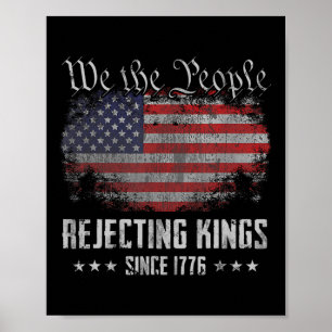 Poster Rejetant les rois depuis 1776 Drapeau patriotique