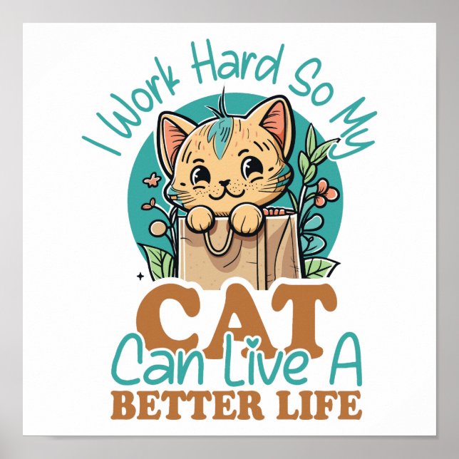 Poster Relatable "Work Hard for My Cat" Humor (Devant)