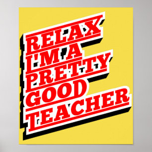 Poster Relax Je suis un assez bon professeur