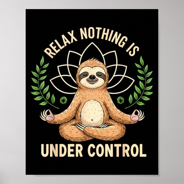 Poster Relax Nothing Is Under Control Funny Quote Sloth Y (Devant)