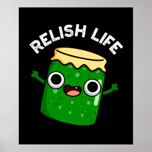 Poster Relish Life Funny Food Pun Dark BG