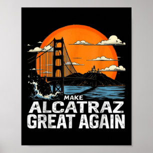 Poster Rendre sa grandeur à Alcatraz drôle Trump Alcatraz