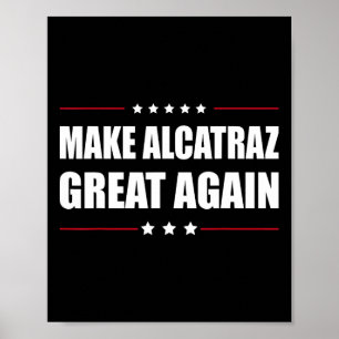Poster Rendre sa grandeur à Alcatraz drôle Trump Alcatraz
