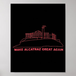 Poster Rendre sa grandeur à Alcatraz Drôle Trump Alcatraz