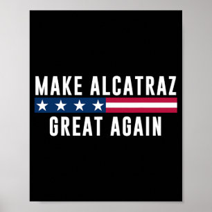 Poster Rendre sa grandeur à Alcatraz Drôle Trump Hommes F