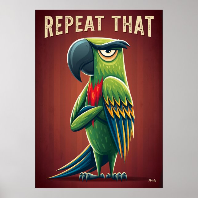 Poster Repeat That Parrot – Funny Cartoon Character Art (Devant)