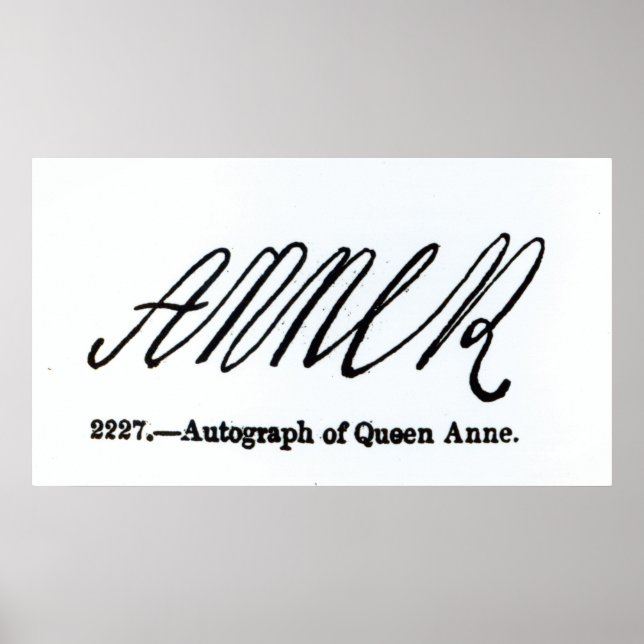 Poster Reproduction de la signature de la reine Anne (Devant)
