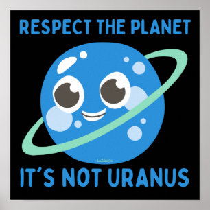 Poster RESPECTEZ LA PLANÈTE, CE N'EST PAS URANUS drôle