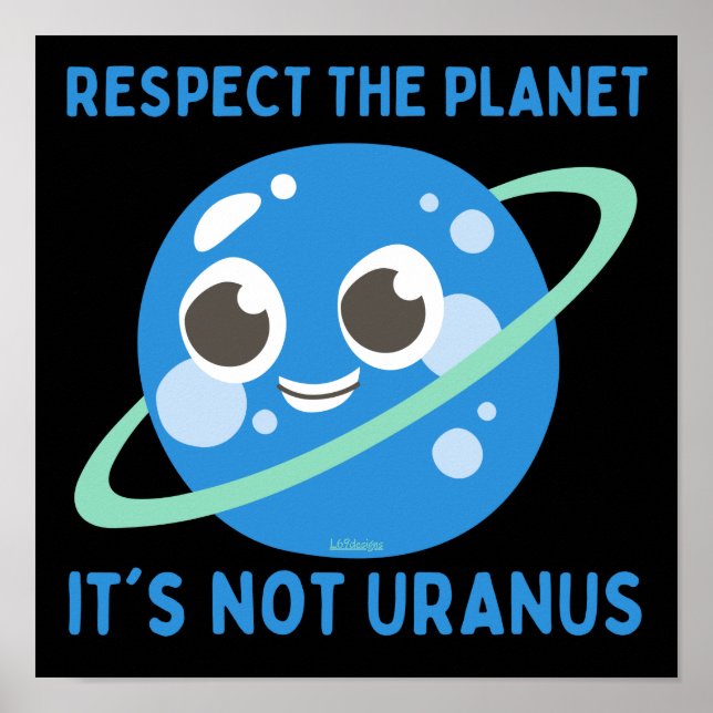 Poster RESPECTEZ LA PLANÈTE, CE N'EST PAS URANUS drôle (Devant)