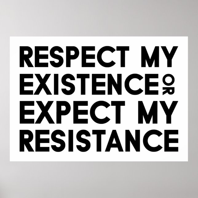 Poster Respectez mon existence ou attendez-vous à ma rési (Devant)
