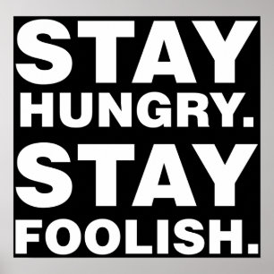 Poster Reste Faim. Reste Foolish.