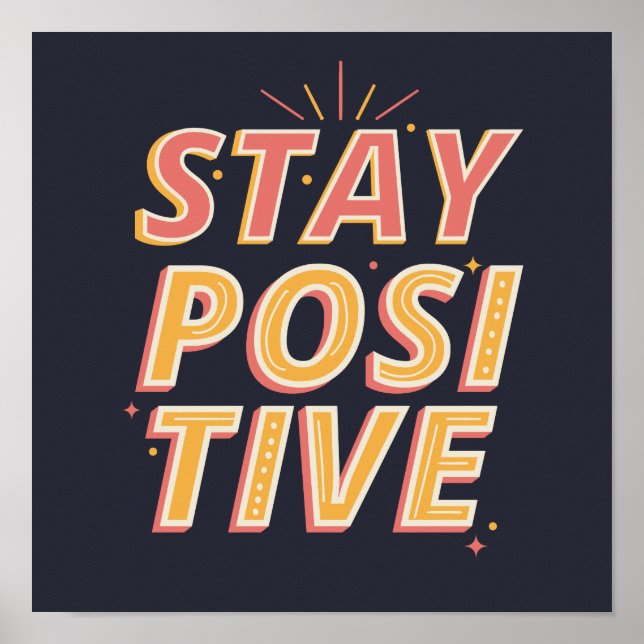 Poster Rester positif | Inspiration de motivation (Devant)