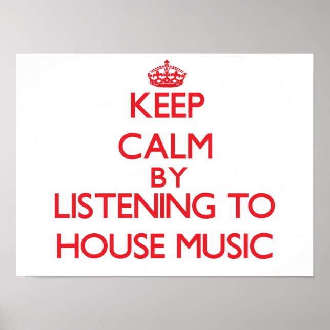 Poster Restez calme en écoutant la MUSIQUE HOUSE (Devant)