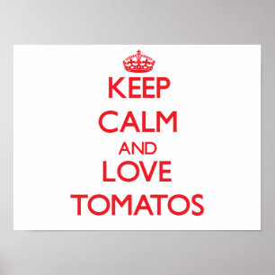 Poster Restez calme et aimez Tomatos