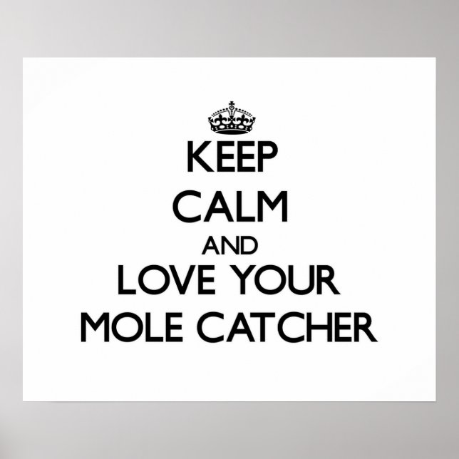 Poster Restez calme et aimez votre Mole Catcher (Devant)