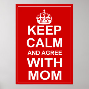 Poster Restez Calme Et D'Accord Avec Maman