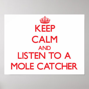 Poster Restez calme et écoutez un Mole Catcher