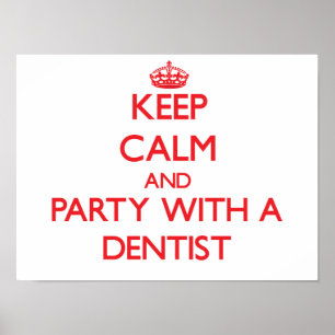 Poster Restez calme et fêtez avec un dentiste