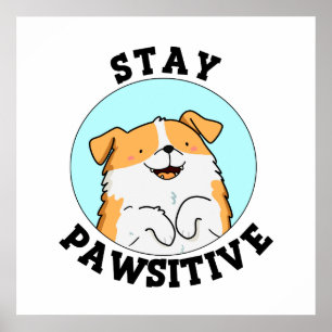 Poster Restez Pawsitive Funny Smiling Chien Pun