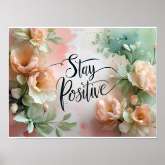 Poster Restez positif" Aquarelle Florale Inspirationnelle