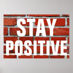 Poster Restez Positif Motivationnel Briques Mur Rouge