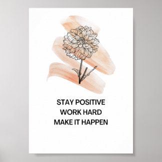 Poster Restez positif travaillez dur et positif