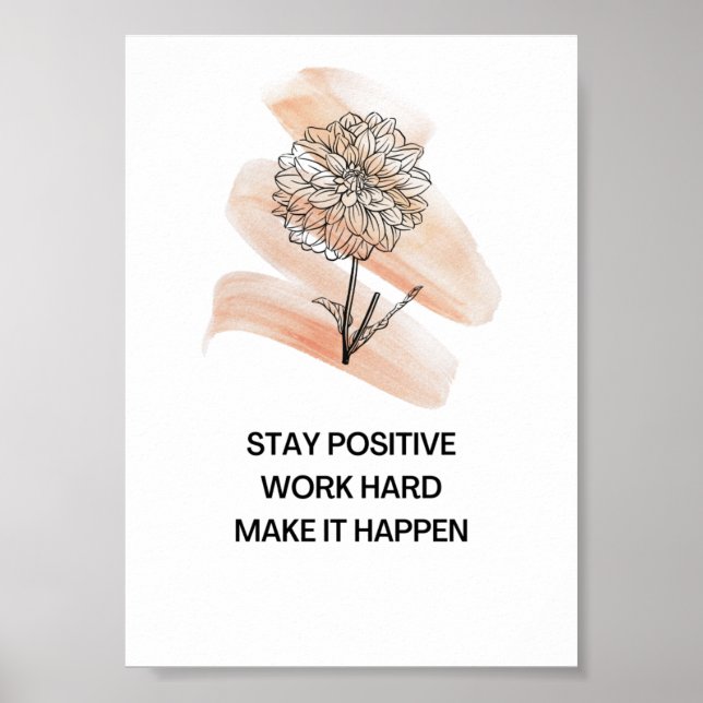 Poster Restez positif travaillez dur et positif (Devant)