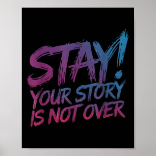 Poster Restez Votre Histoire N'est Pas Terminée Préventio