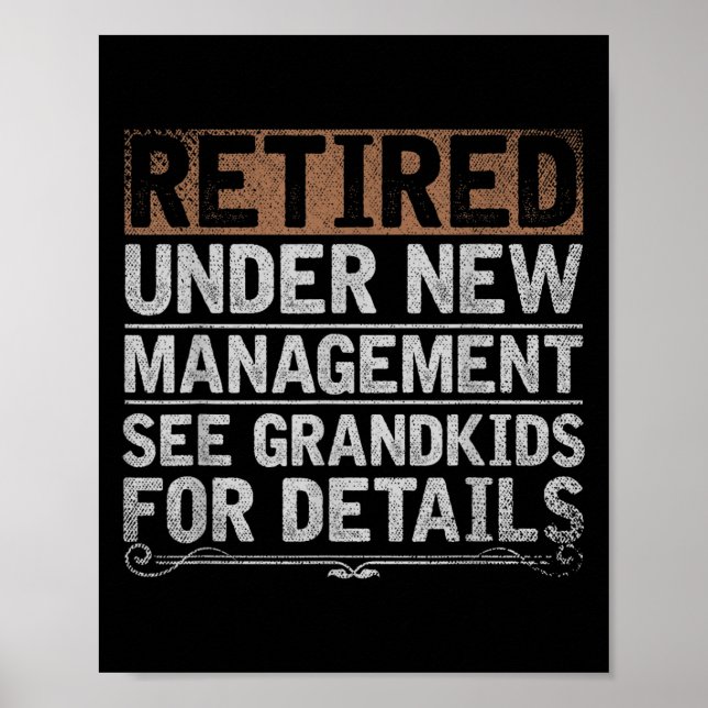 Poster Retired Under New Management See Grandkids Funny R (Devant)