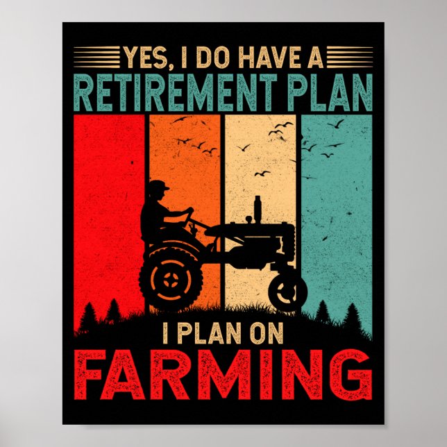 Poster Retirement Plan I Plan On Farming Funny Farmer  (Devant)