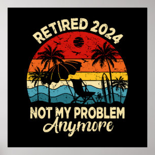 Poster Retraité 2024 Pas mon problème Plus drôle