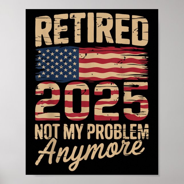 Poster Retraité 2025 Pas mon problème avec nous Drapeau R (Devant)
